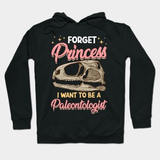 Cute Forget Princess I Want To Be A Paleontologist Hoodie